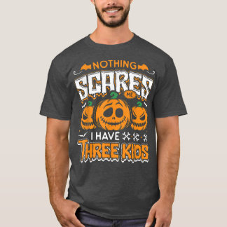 Nichts erschreckt mich, dass ich am meisten drei K T-Shirt