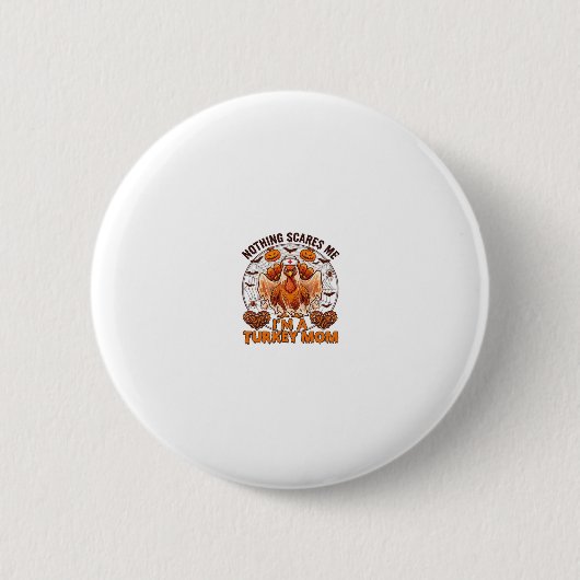 Nichts erschreckt mich Truthahn Mama Halloween Kra Button (Vorderseite)
