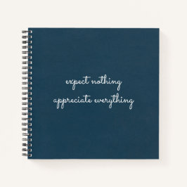 Nichts erwarten, schätzen alles Dankbarkeit Notizblock