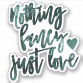 Nichts Extravagant nur Liebe | Aquamarin Green Scr Aufkleber (Vorderseite)