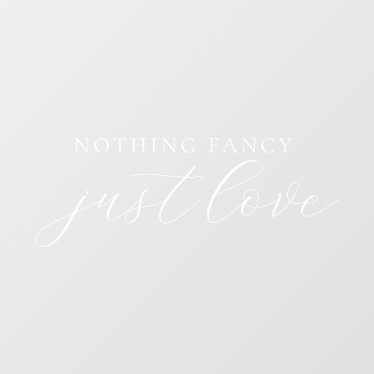 Nichts Extravagant, nur Liebe Elegantes Skript Hoc Fensteraufkleber (Blatt)