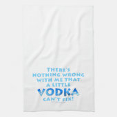 NICHTS FALSCH MIT MIR WODKA KANN KÜCHE NICHT GESCHIRRTUCH (Vertikal)