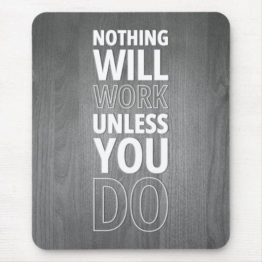 Nichts funktioniert, wenn Sie es nicht tun, weißer Mousepad (Vorne)