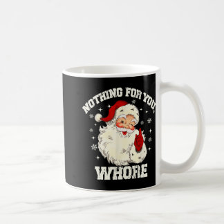 Nichts für dich Lustiger Weihnachtsmann Weihnachte Kaffeetasse