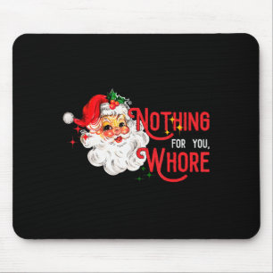 Nichts für dich Lustiger Weihnachtsmann Weihnachte Mousepad