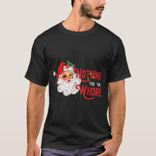 Nichts für dich Lustiger Weihnachtsmann Weihnachte T-Shirt