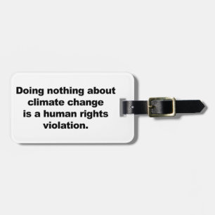 Nichts gegen den Klimawandel tun Gepäckanhänger