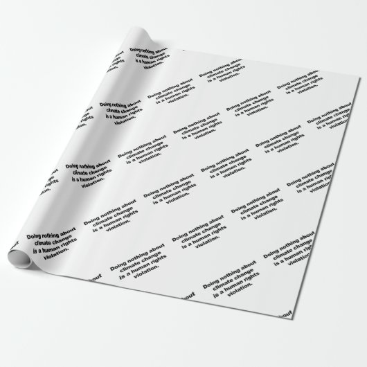 Nichts gegen den Klimawandel tun Geschenkpapier (Ungerollt)