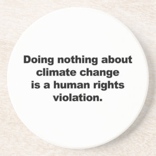 Nichts gegen den Klimawandel tun Untersetzer
