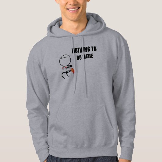 Nichts, hier zu tun hoodie (Vorderseite)