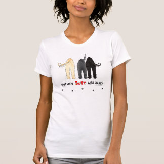 Nichts Hintern-Afghanen T-Shirt