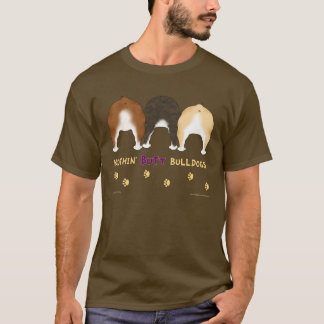 Nichts Hintern-Bulldoggen T-Shirt