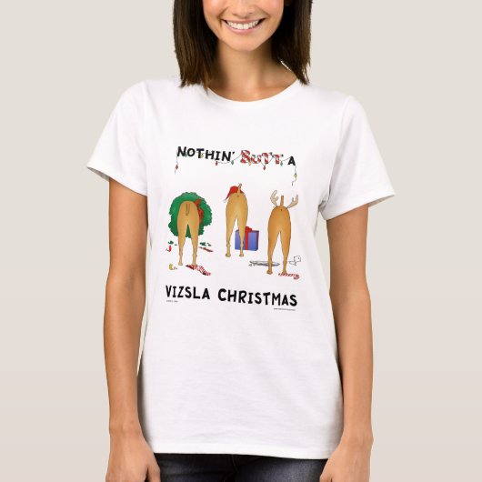 Nichts Hintern ein Vizsla Weihnachten T-Shirt (Vorderseite)
