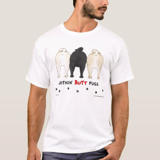 Nichts Hintern-Mops-T - Shirt