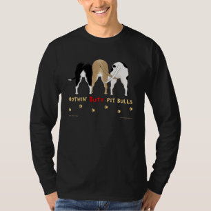 Nichts Hintern Pitbulls Dunkelheits-Shirt T-Shirt
