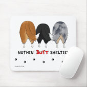Nichts Hintern Shelties Mousepad (Mit Mouse)
