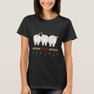 Nichts Hintern Westies T-Shirt