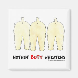 Nichts Hintern Wheatens Magnet