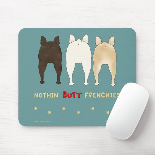 Nichts HinternFrenchies Mousepad (Mit Mouse)