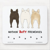 Nichts HinternFrenchies Mousepad (Vorne)