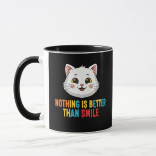 Nichts ist besser als Lächeln Tasse