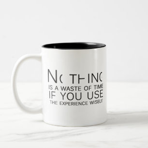 Nichts ist eine Zeitverschwendung Zweifarbige Tasse