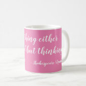 Nichts ist entweder gut oder schlecht, sondern Den Kaffeetasse (VorderseiteRechts)