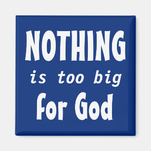 NICHTS IST FÜR den inspirierend GOTT ZU GROSS Magnet
