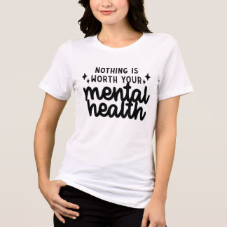 Nichts ist Ihre psychische Gesundheit wert Tri-Blend Shirt