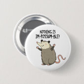 Nichts ist im-possum-ble lustige Possum Pun Button (Vorne & Hinten)