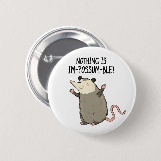 Nichts ist im-possum-ble lustige Possum Pun Button (Vorne & Hinten)