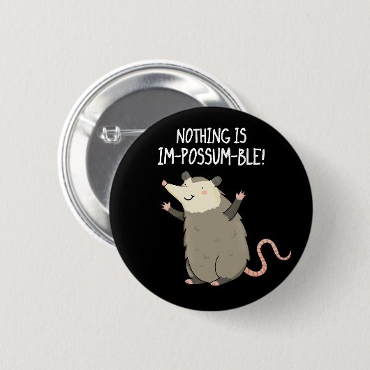 Nichts ist im-possum-ble lustige Possum Pun Dark B Button (Vorne & Hinten)