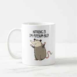 Nichts ist im-possum-ble lustige Possum Pun Kaffeetasse