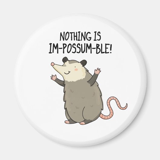 Nichts ist im-possum-ble lustige Possum Pun Magnet (Vorne)