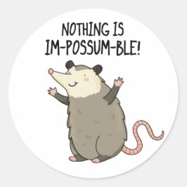 Nichts ist im-possum-ble lustige Possum Pun Runder Aufkleber