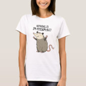 Nichts ist im-possum-ble lustige Possum Pun T-Shirt (Vorderseite)