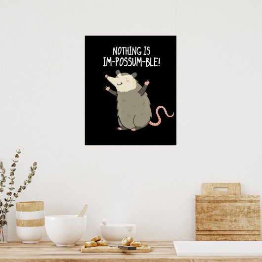 Nichts ist Im-possum ble Possum Pun Dark BG Poster (Küche)