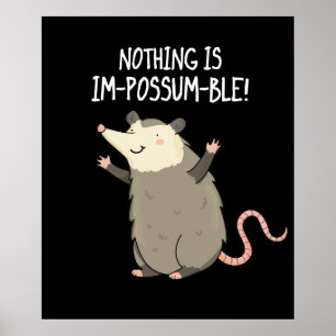 Nichts ist Im-possum ble Possum Pun Dark BG Poster