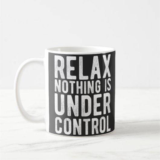 Nichts ist in Kontrolle Kaffeetasse (Links)