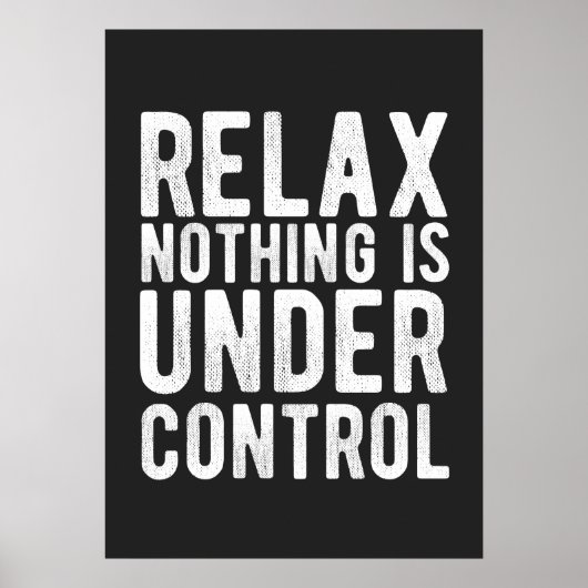 Nichts ist in Kontrolle Poster (Vorne)