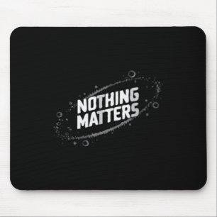 Nichts ist kosmisches existenzielles Design - Mini Mousepad