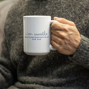 Nichts ist unmöglich für Gott - Ich bin möglich Kaffeetasse