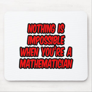 Nichts ist unmöglich ... Mathematiker Mousepad