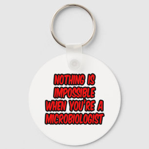 Nichts ist unmöglich... Mikrobiologe Schlüsselanhänger