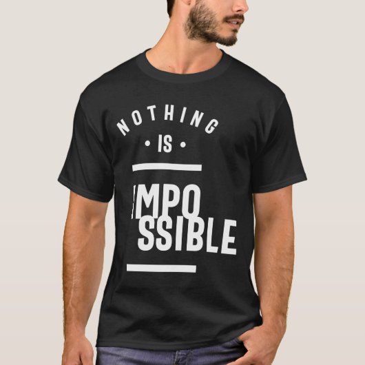 Nichts ist unmöglich - Motivation T-Shirt (Vorderseite)