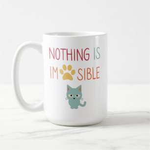 Nichts ist unmöglich (unmöglich) niedliche Katze u Kaffeetasse