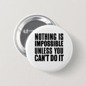 Nichts ist unmöglich, wenn man es nicht kann button (Vorne & Hinten)