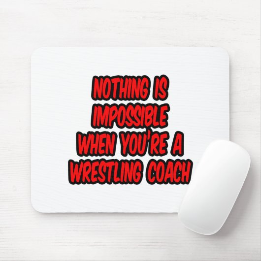 Nichts ist unmöglich... Wrestling Coach Mousepad (Mit Mouse)