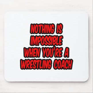 Nichts ist unmöglich... Wrestling Coach Mousepad