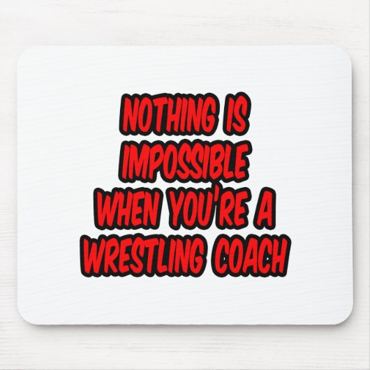 Nichts ist unmöglich... Wrestling Coach Mousepad (Vorne)